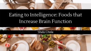 Eating To Intelligence Foods That Increase Brain Function (1)